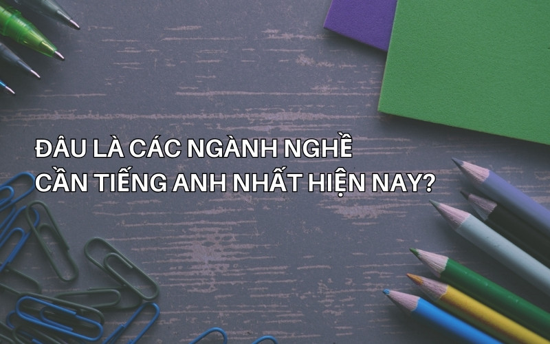 ngành nghề cần tiếng anh