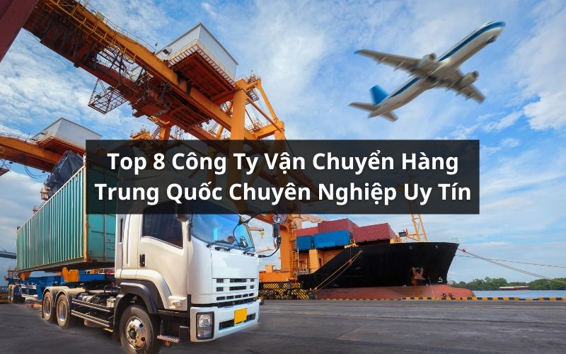 top công ty vận chuyển hàng trung quốc