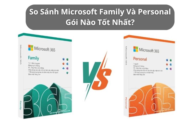 so sánh microsoft family và personal