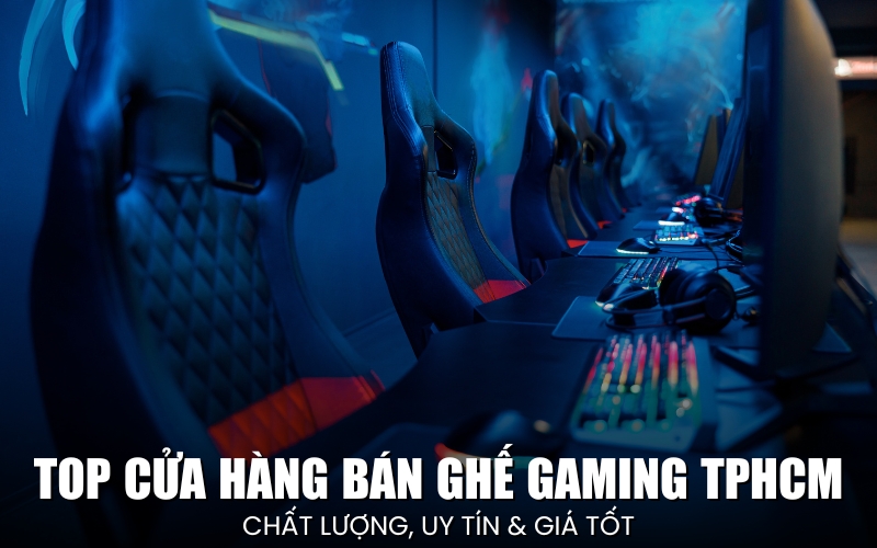 cửa hàng bán ghế gaming TPHCM