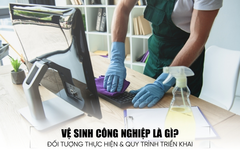 vệ sinh công nghiệp là gì